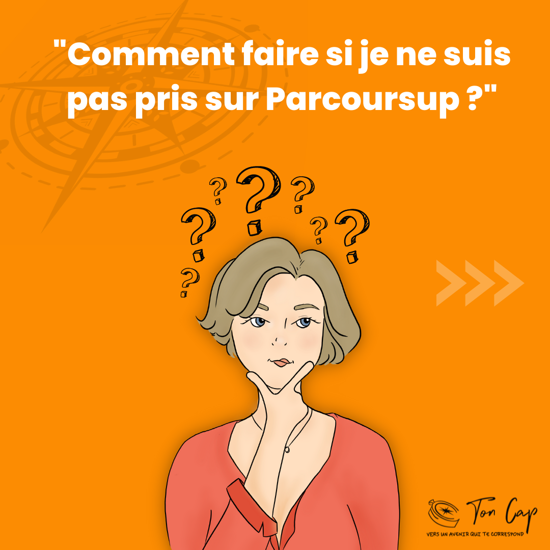 Comment Faire Si Je Ne Suis Pas Pris Sur Parcoursup ? – Ton Cap